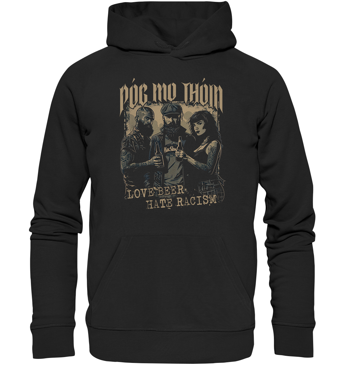 Póg Mo Thóin Streetwear "Love Beer - Hate Racism I"  - Premium Unisex Hoodie