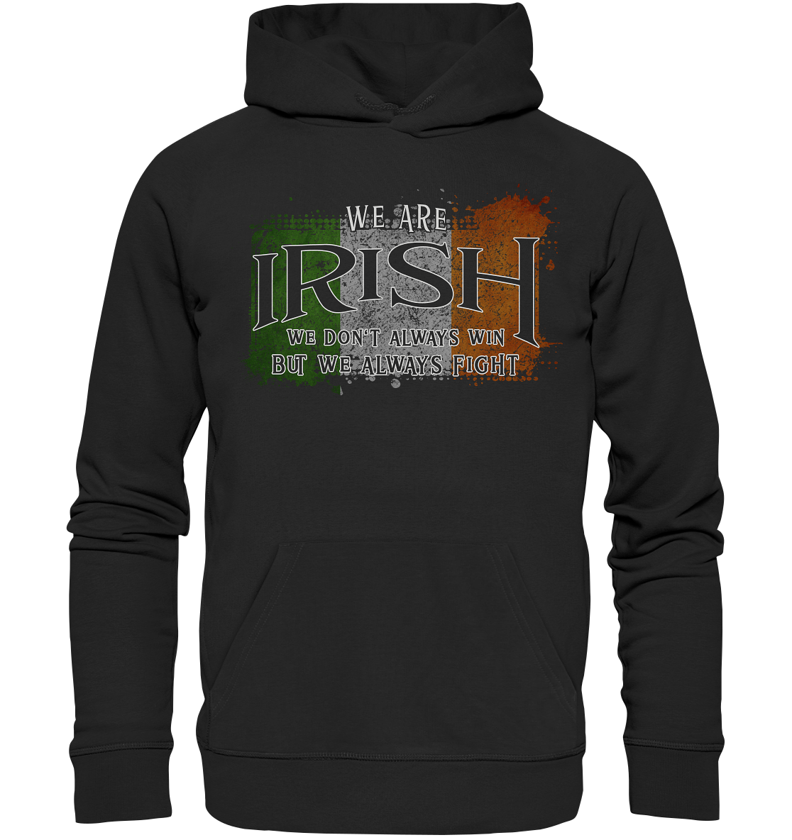 We Are Irish "We Always Fight"  - Premium Unisex Hoodie