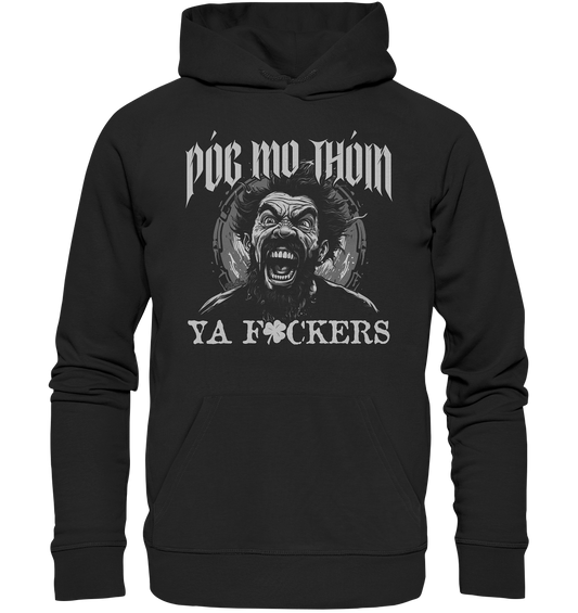 Póg Mo Thóin Streetwear "Ya F*ckers" - Premium Unisex Hoodie