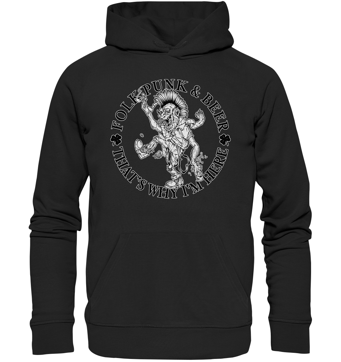 Folk Punk & Beer "That's Why I'm Here" - Premium Unisex Hoodie