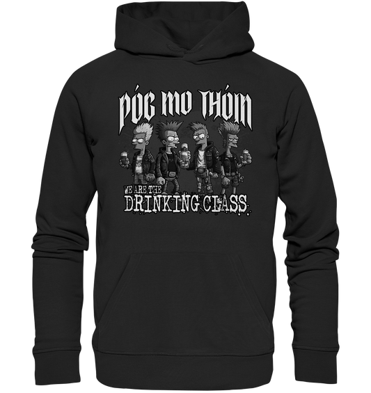 Póg Mo Thóin Streetwear "We Are The Drinking Class II" - Premium Unisex Hoodie