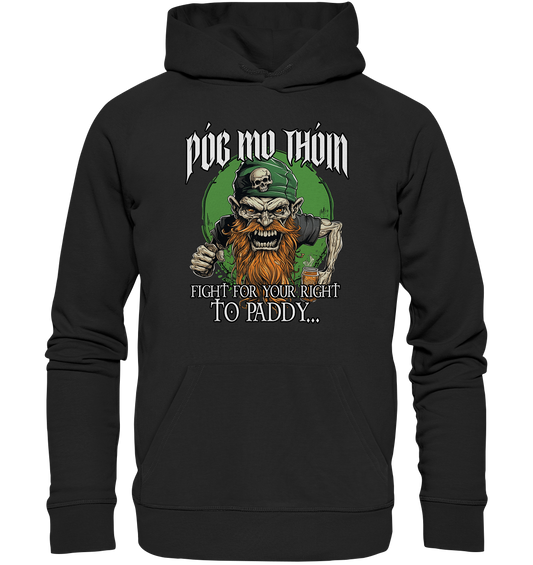 Póg Mo Thóin Streetwear "Fight For Your Right To Paddy I" - Premium Unisex Hoodie