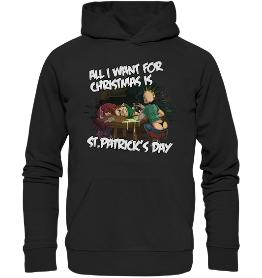 All I Want For Christmas is "St.Patrick's Day" - Premium Unisex Hoodie