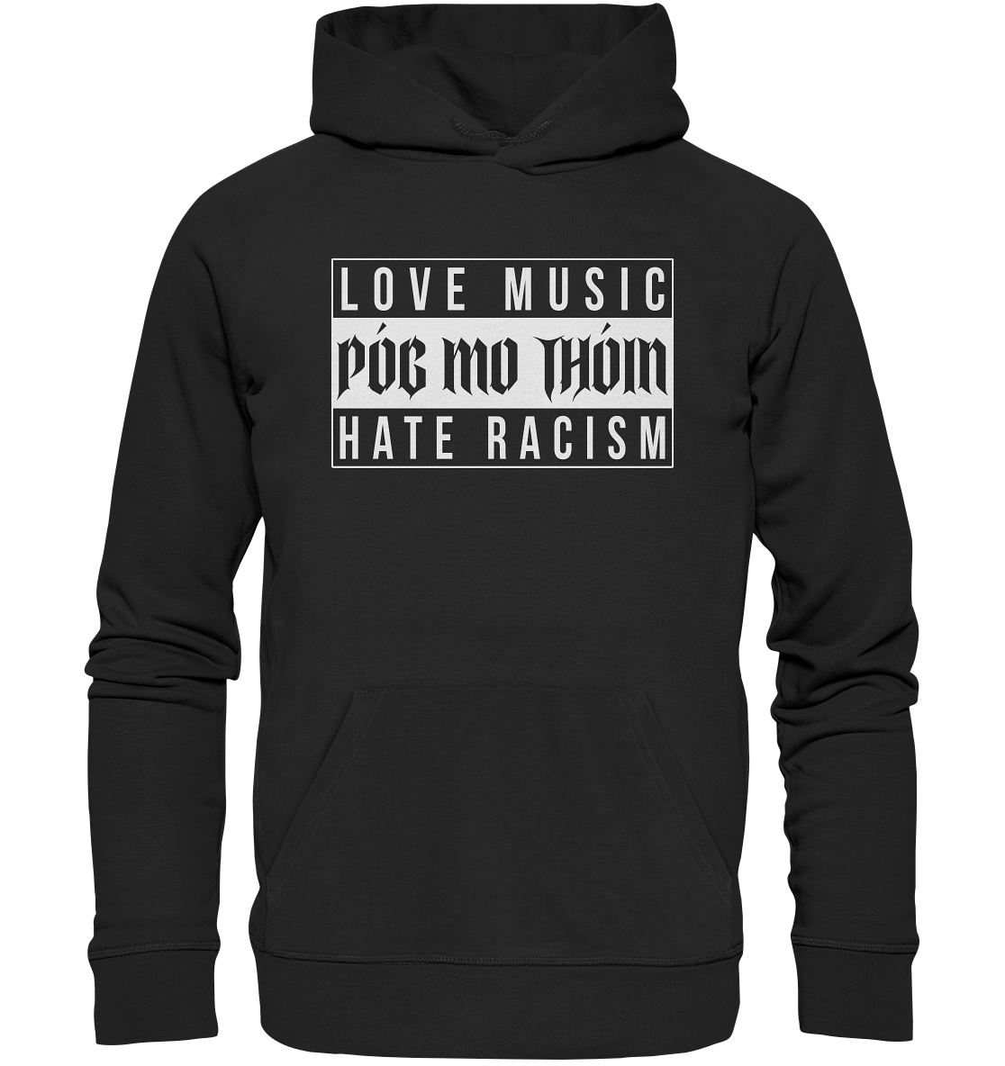 Póg Mo Thóin Streetwear "Love Music Hate Racism" - Premium Unisex Hoodie