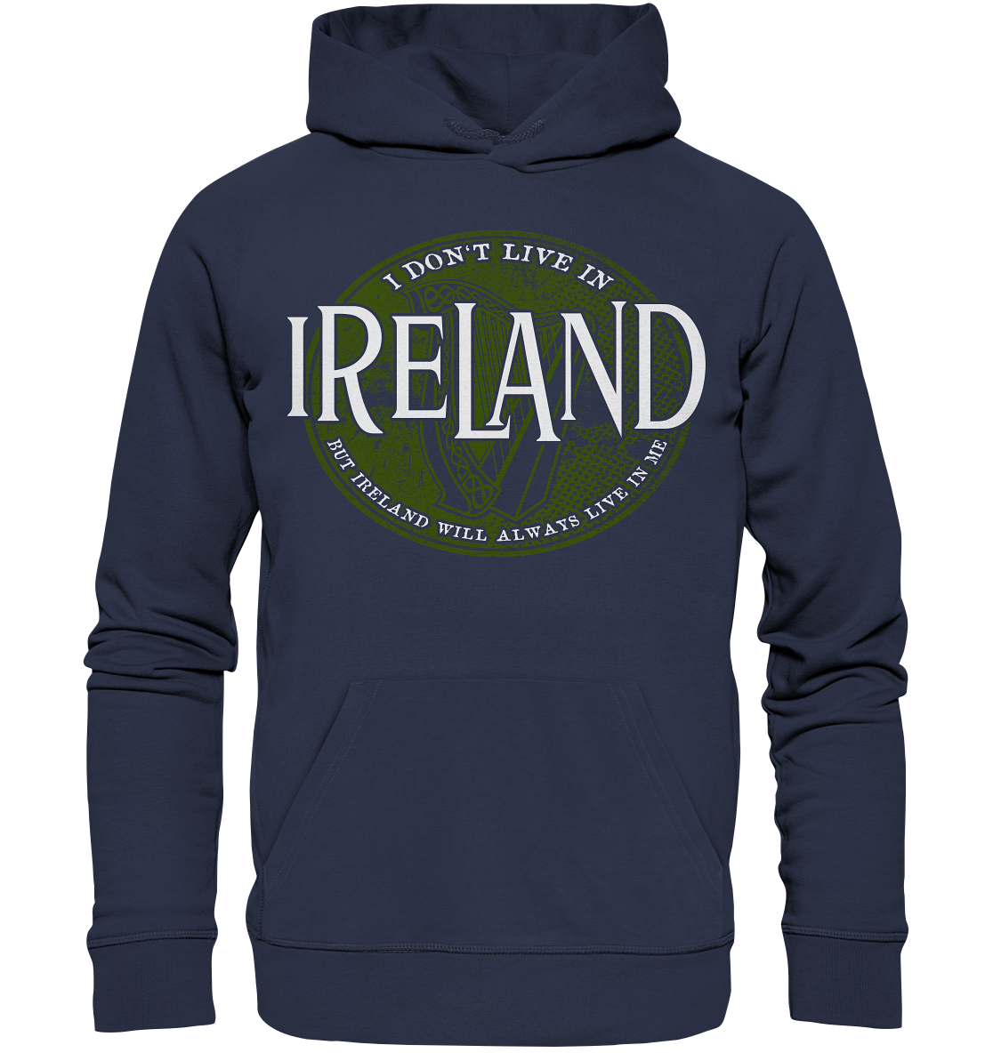 Ireland "Will Always Live In Me" - Premium Unisex Hoodie