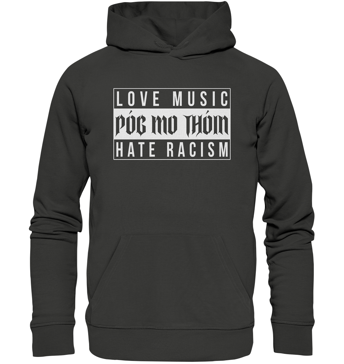 Póg Mo Thóin Streetwear "Love Music Hate Racism" - Premium Unisex Hoodie
