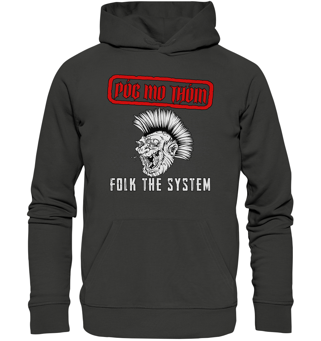Póg Mo Thóin Streetwear "Folk The System" - Premium Unisex Hoodie