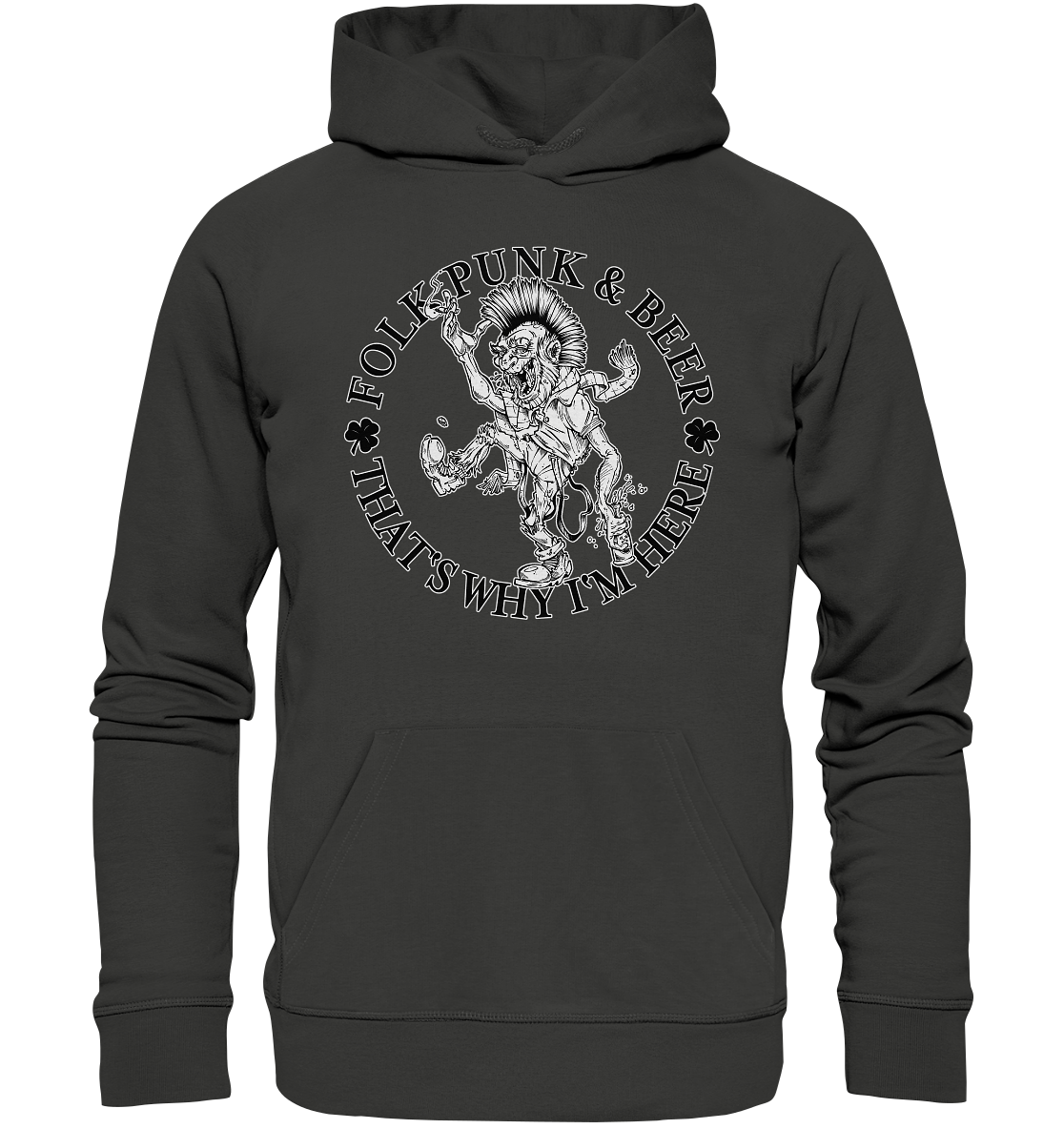 Folk Punk & Beer "That's Why I'm Here" - Premium Unisex Hoodie