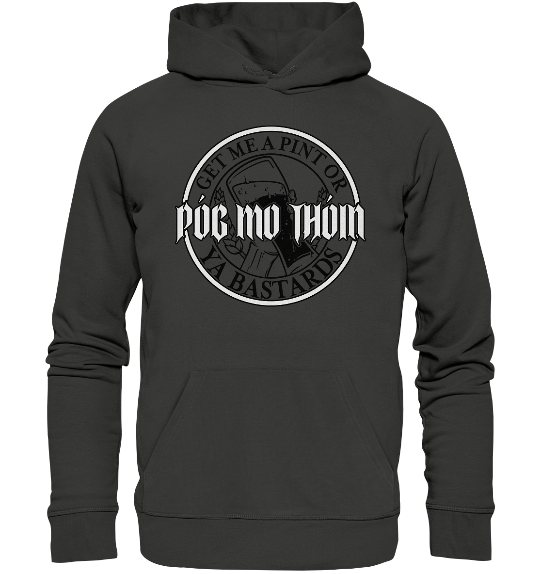Póg Mo Thóin Streetwear "Get Me A Pint Ya Bastards" - Premium Unisex Hoodie