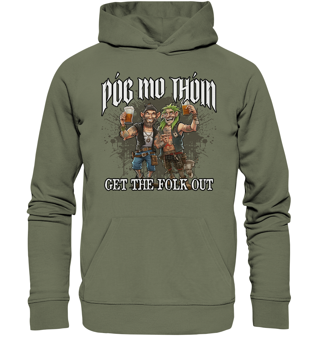 Póg Mo Thóin Streetwear "Get The Folk Out I" - Premium Unisex Hoodie