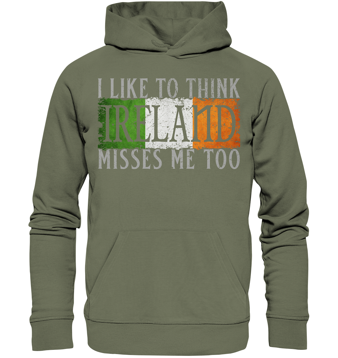 I Like To Think "Ireland" Misses Me Too - Premium Unisex Hoodie
