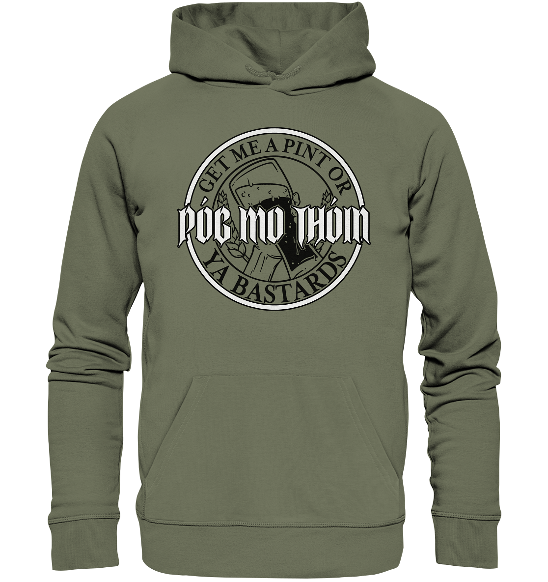Póg Mo Thóin Streetwear "Get Me A Pint Ya Bastards" - Premium Unisex Hoodie