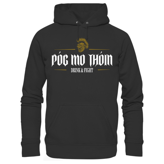 Póg Mo Thóin Streetwear "Drink & Fight"  - Premium Unisex Hoodie