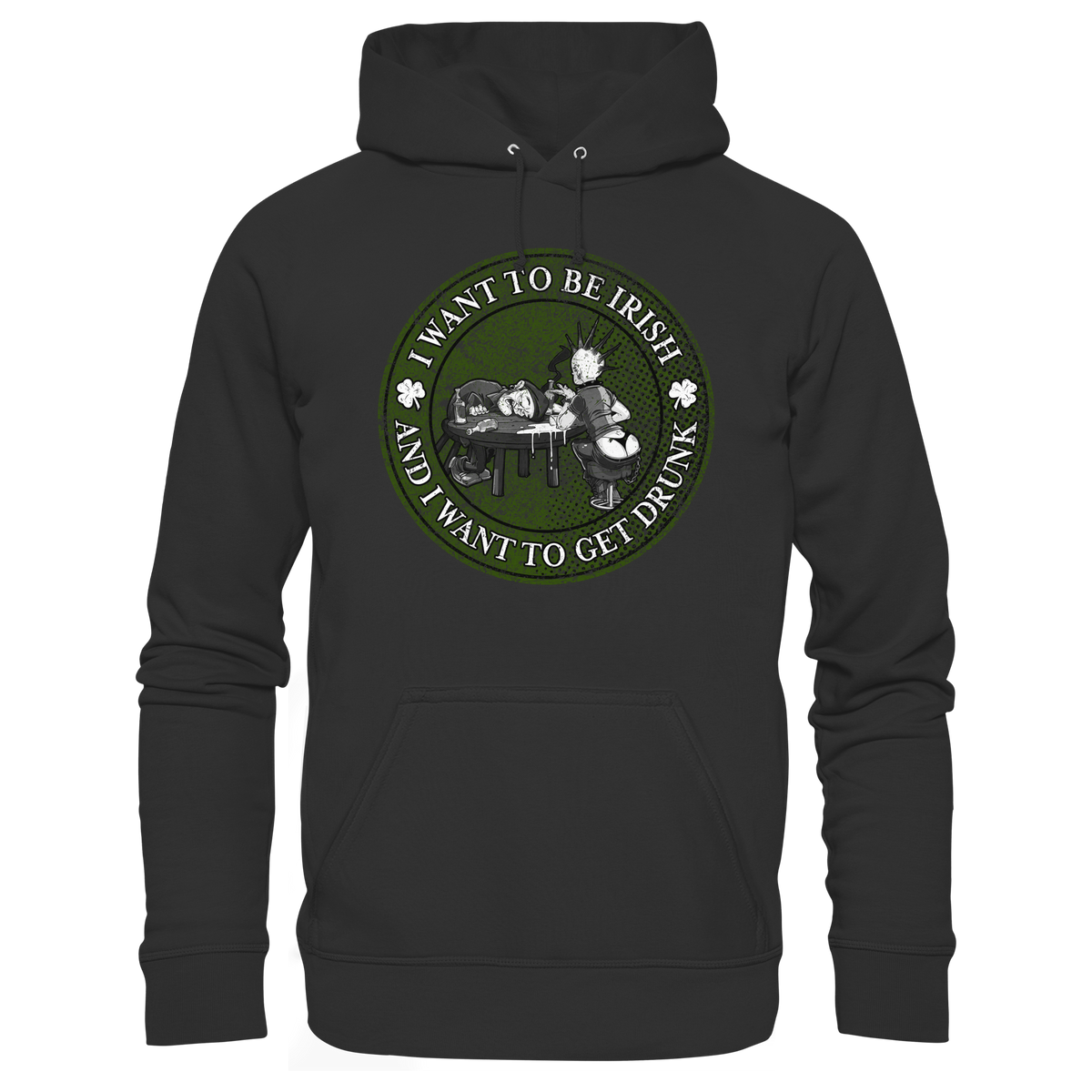 I Want To Be Irish And I Want To Get Drunk  - Premium Unisex Hoodie
