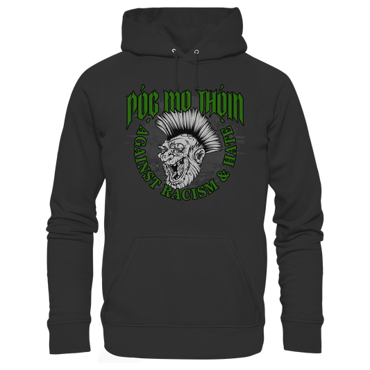 Póg Mo Thóin Streetwear "Against Racism & Hate"  - Premium Unisex Hoodie