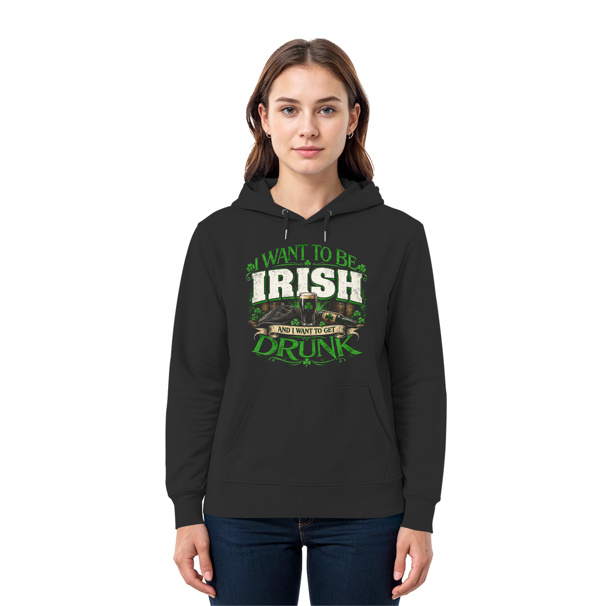 I Want To Be Irish And I Want To Get Drunk  - Premium Unisex Hoodie