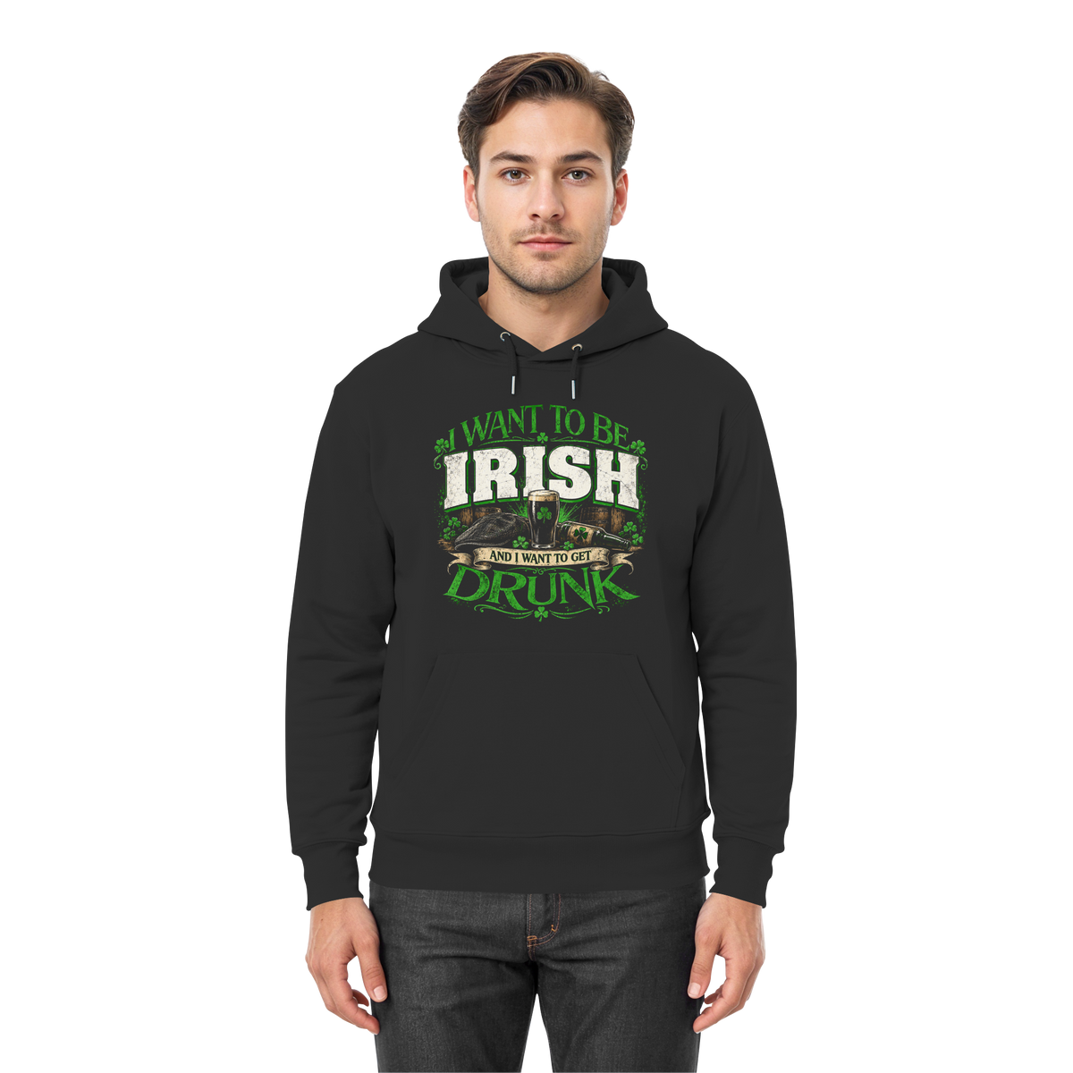 I Want To Be Irish And I Want To Get Drunk  - Premium Unisex Hoodie