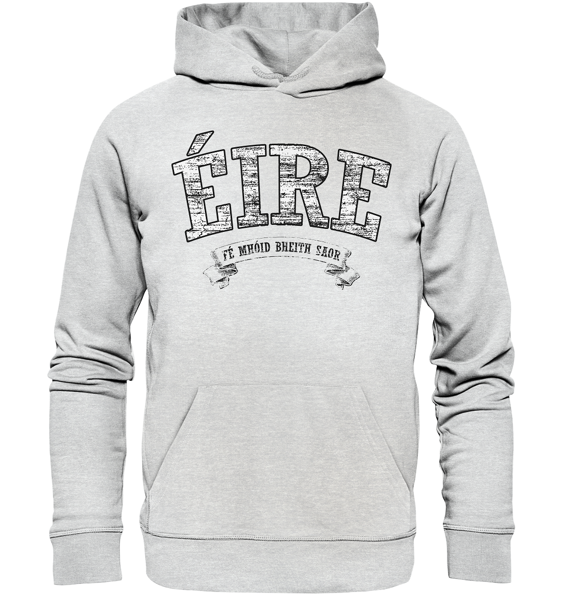 "Éire - Fé mhóid bheith saor" - Premium Unisex Hoodie