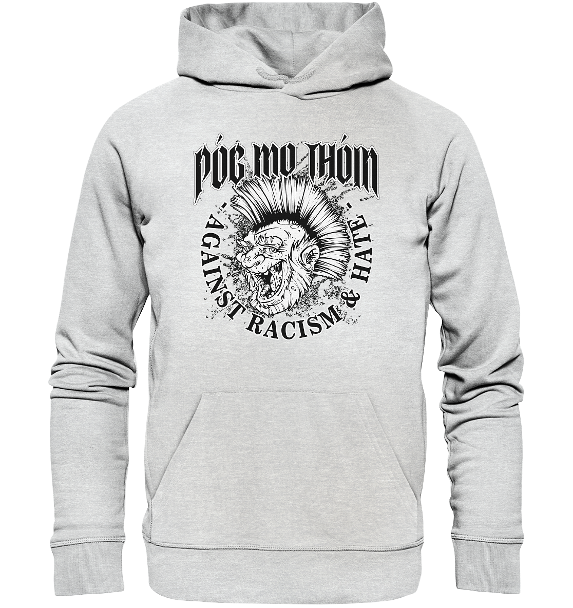 Póg Mo Thóin Streetwear "Against Racism & Hate"  - Premium Unisex Hoodie