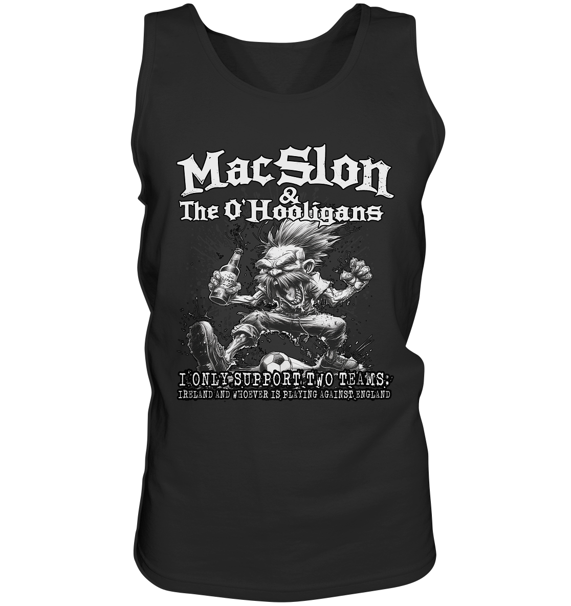 MacSlon & The O'Hooligans "I Only Support Two Teams..." - Tank-Top