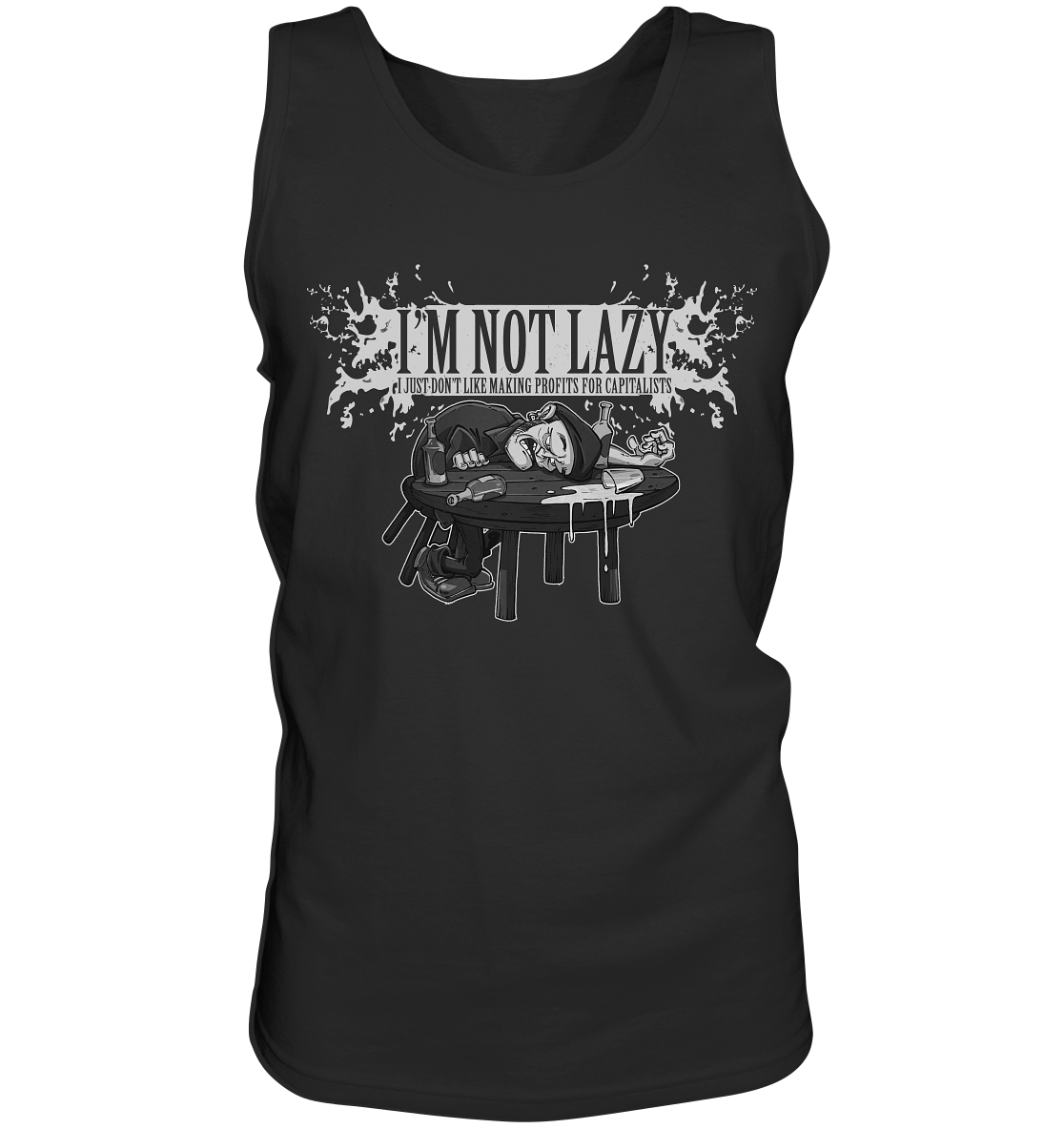 I'm Not Lazy "I Just Don't Like Making Profits For Capitalists" - Tank-Top