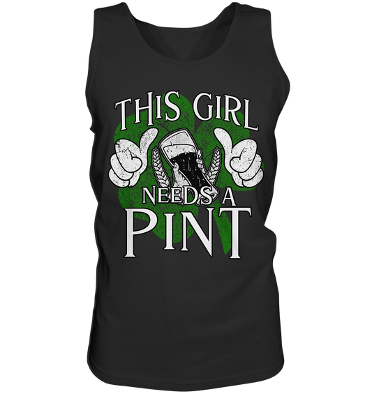 This Girl "Needs a Pint" - Tank-Top
