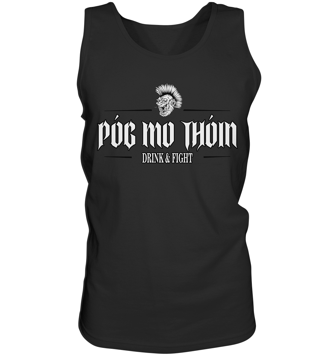 Póg Mo Thóin Streetwear "Drink & Fight"  - Tank-Top