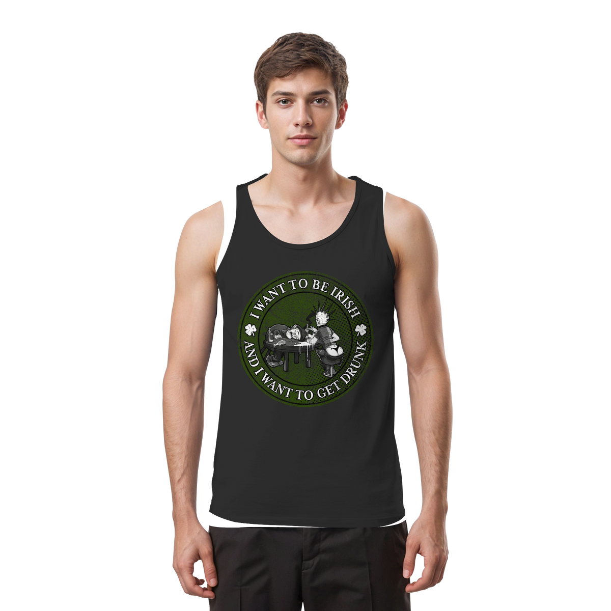 I Want To Be Irish And I Want To Get Drunk  - Tank-Top
