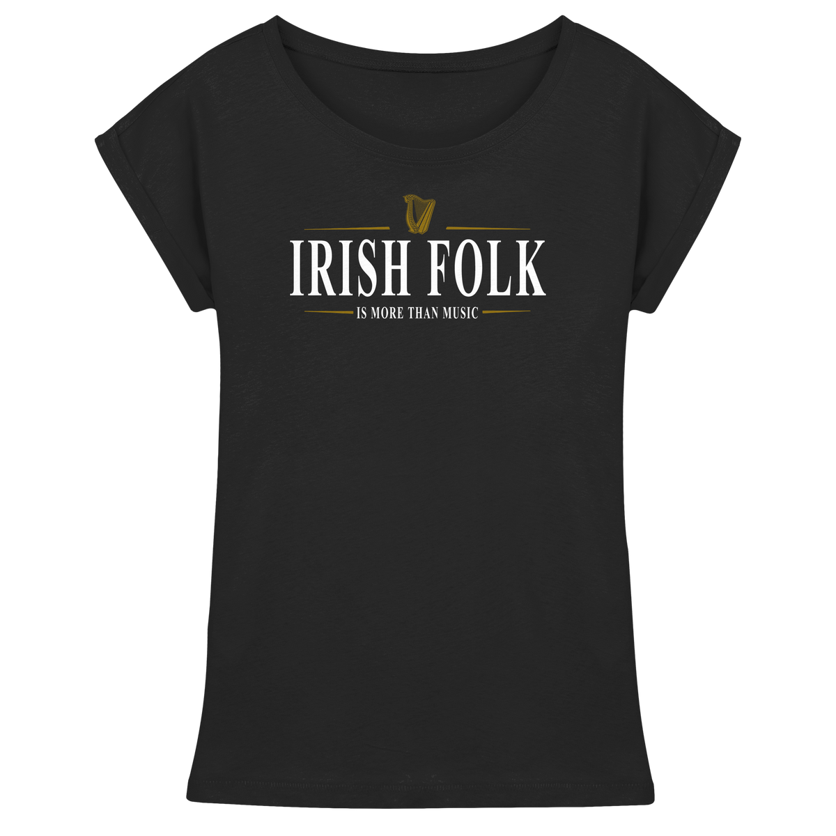 Irish Folk "Is More Than Music"  - Womens Extended Shoulder T-Shirt