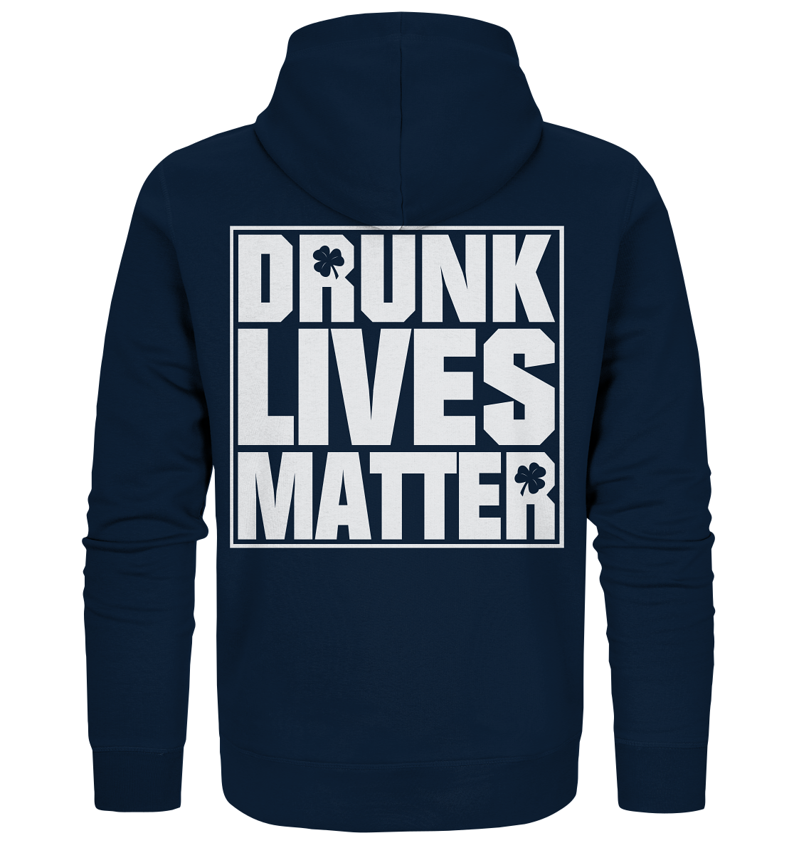 "Drunk Lives Matter" - Organic Zipper