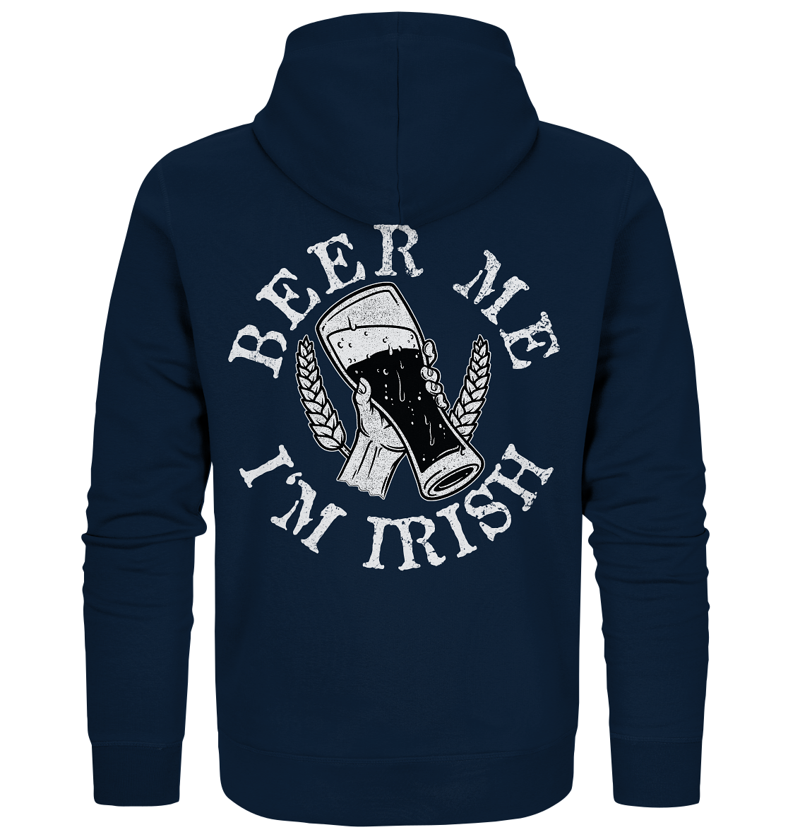 Beer Me "I'm Irish" - Organic Zipper