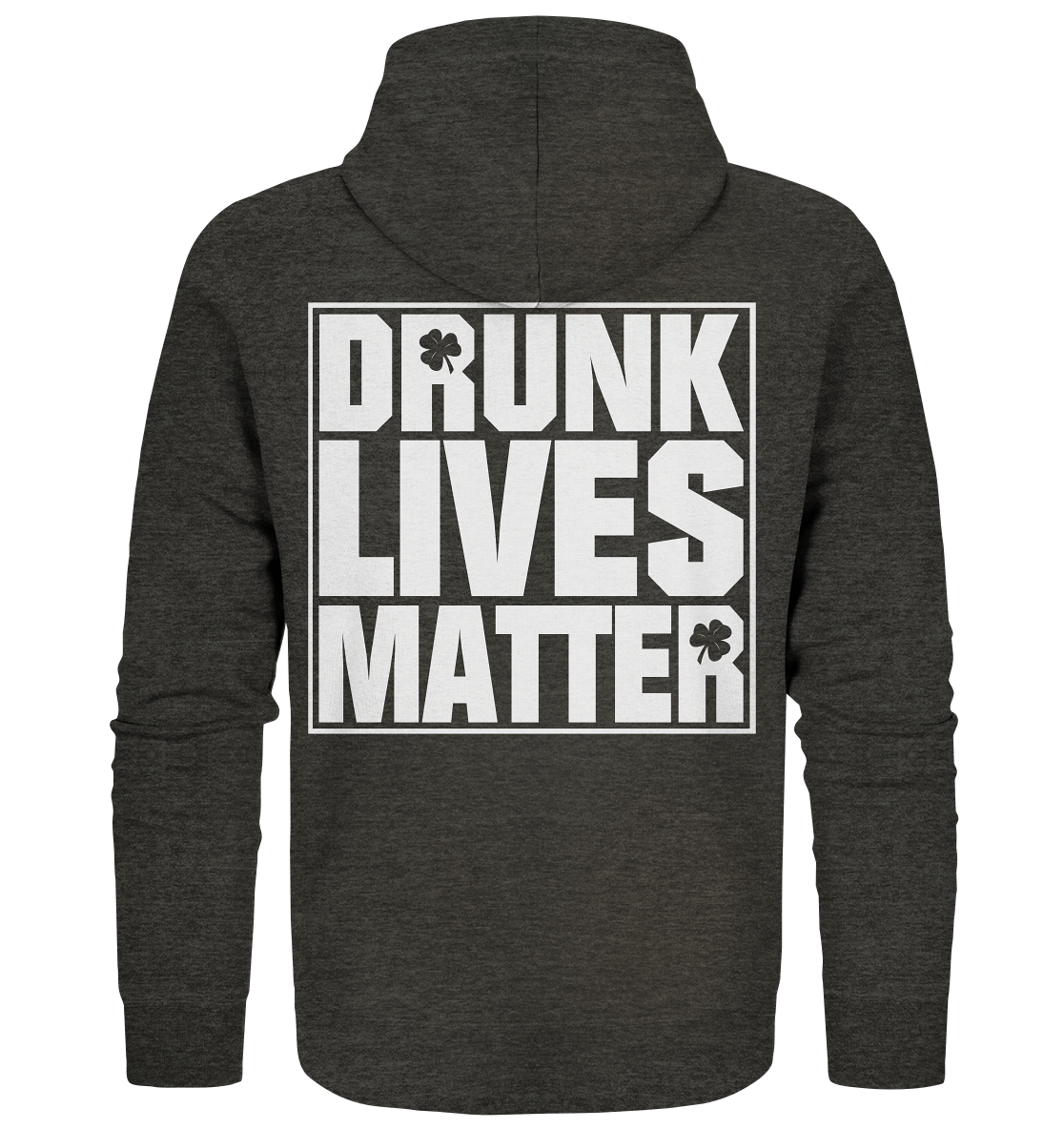 "Drunk Lives Matter" - Organic Zipper