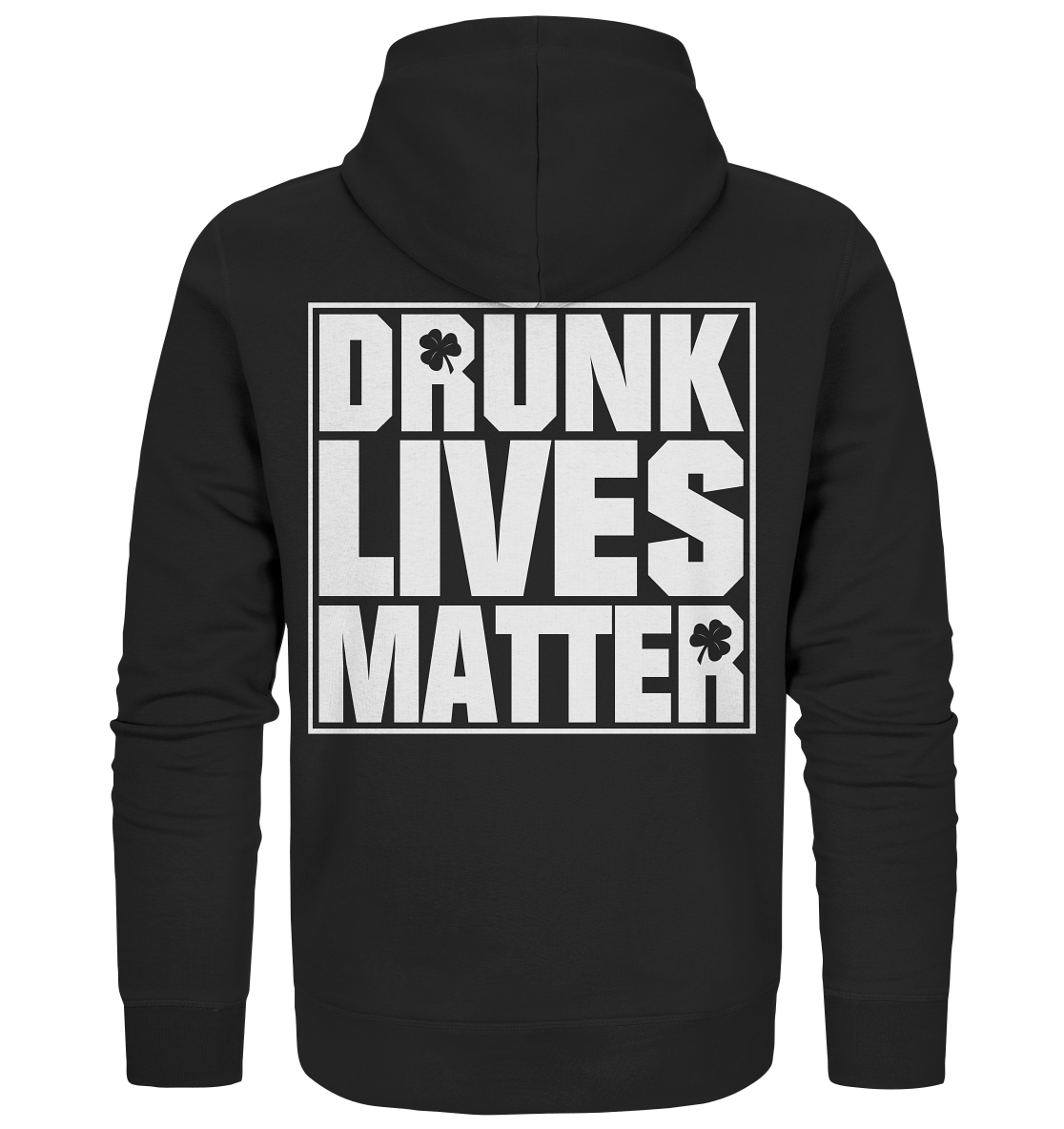 "Drunk Lives Matter" - Organic Zipper