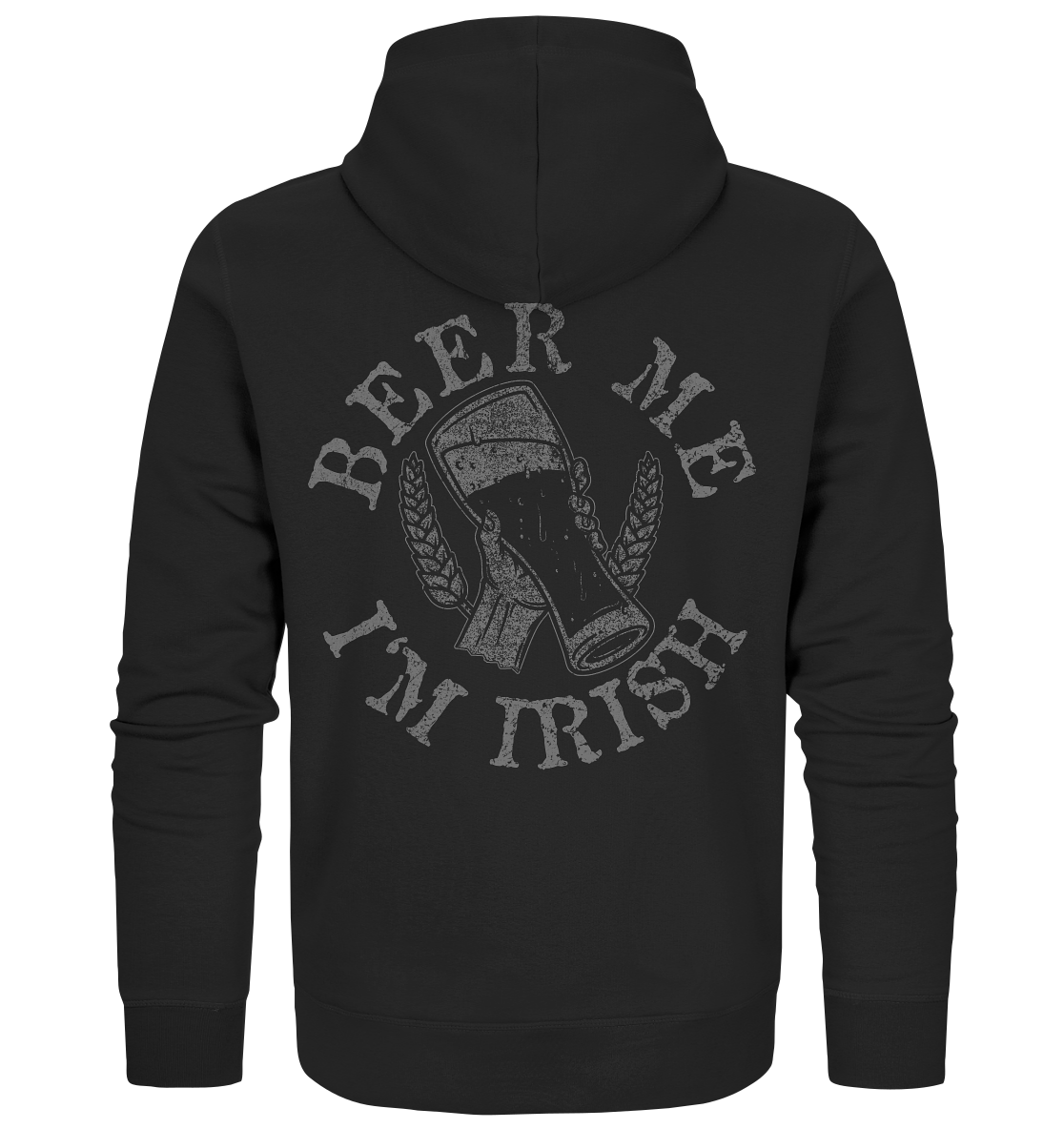 Beer Me "I'm Irish" - Organic Zipper