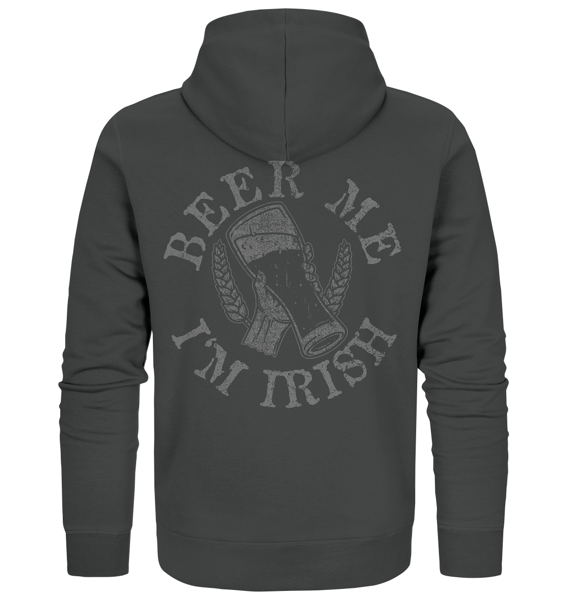 Beer Me "I'm Irish" - Organic Zipper