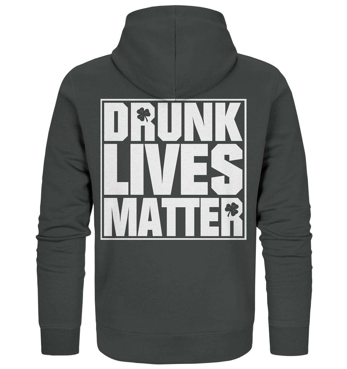 "Drunk Lives Matter" - Organic Zipper