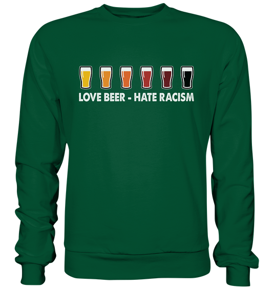 Love Beer - Hate Racism - Basic Sweatshirt