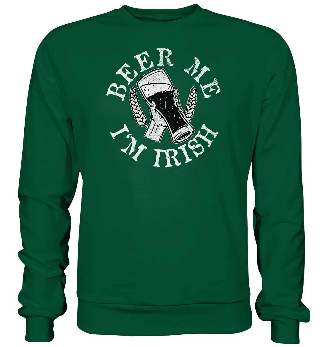 Beer Me "I'm Irish" - Basic Sweatshirt