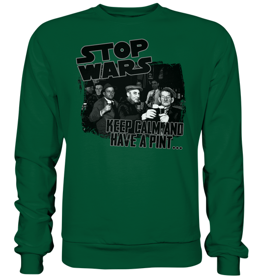 Stop Wars "Keep Calm And Have A Pint" - Basic Sweatshirt