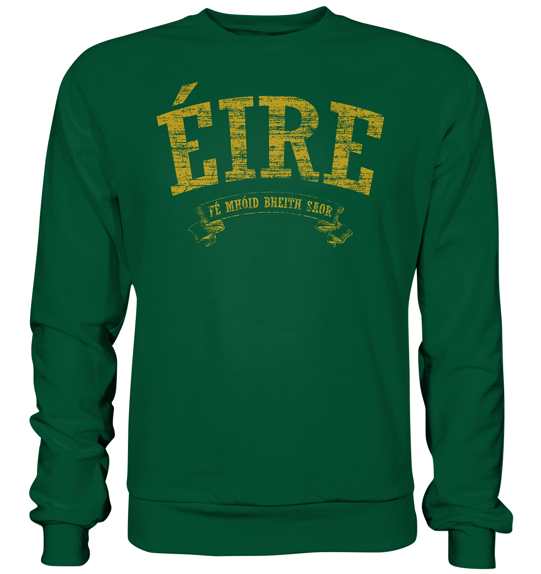 "Éire - Fé mhóid bheith saor" - Basic Sweatshirt