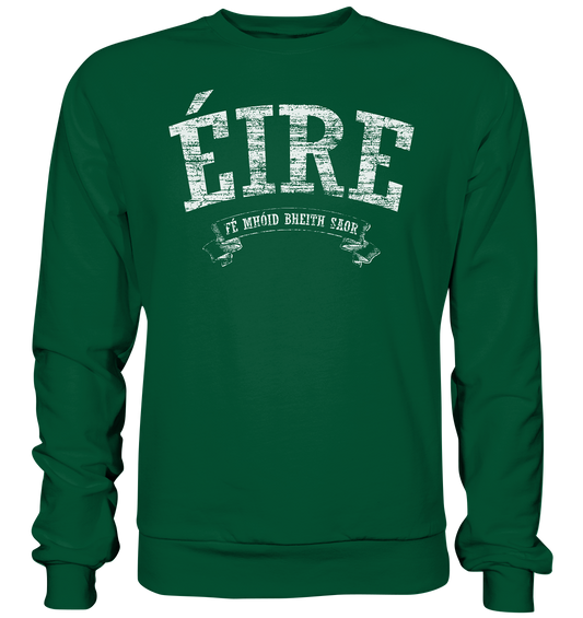 "Éire - Fé mhóid bheith saor" - Basic Sweatshirt