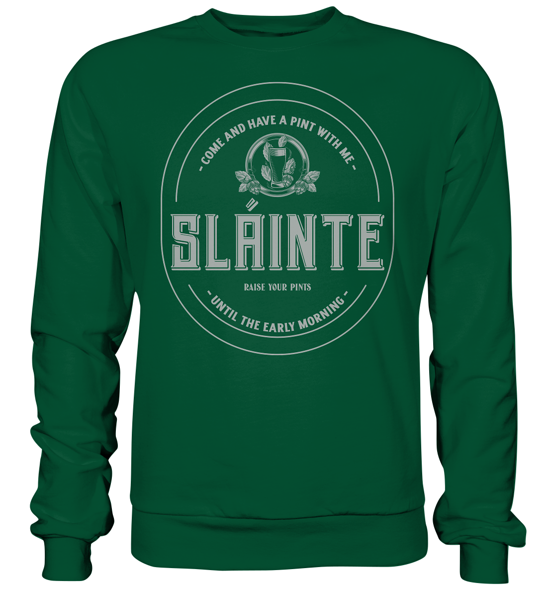 Sláinte "Come And Have A Pint With Me" - Basic Sweatshirt