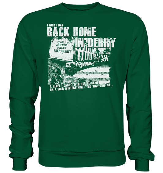 I Wish I Was Back Home In Derry - Basic Sweatshirt