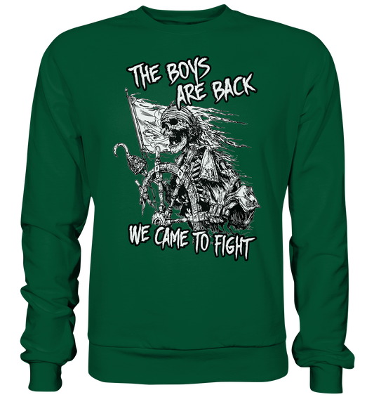 The Boys Are Back "We Came To Fight" - Basic Sweatshirt