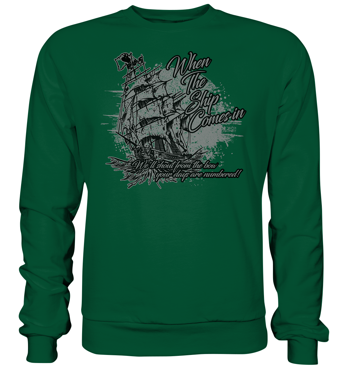 When The Ship Comes In - Basic Sweatshirt