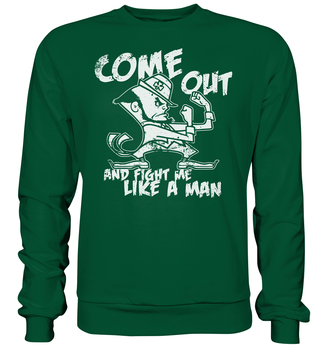 Come Out And Fight Me Like A Man - Basic Sweatshirt