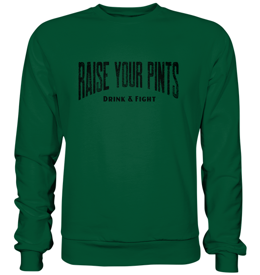 Raise Your Pints "Drink & Fight" - Basic Sweatshirt
