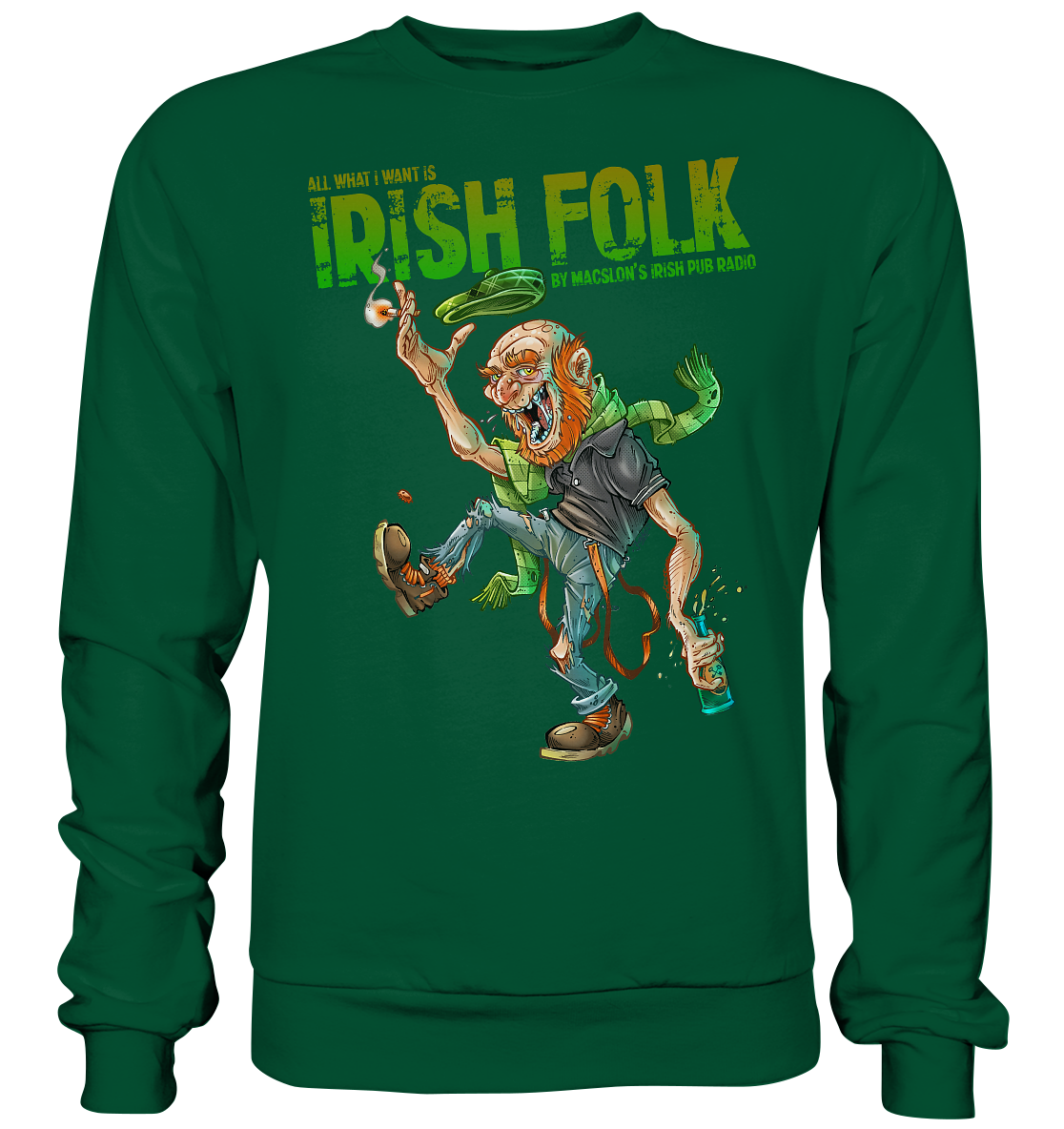All What I Want Is "Irish Folk"  - Basic Sweatshirt