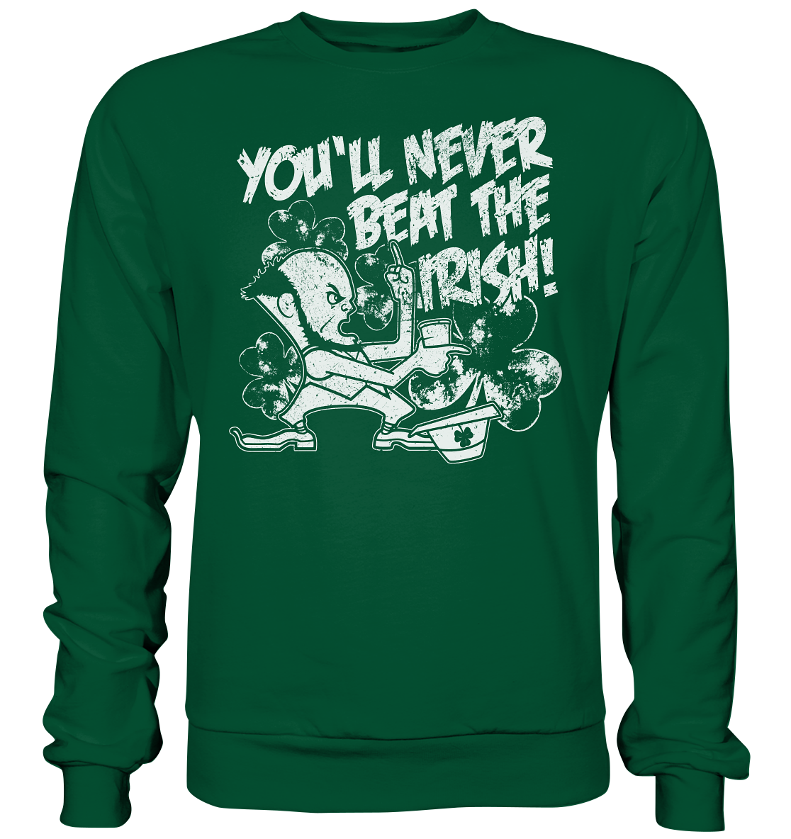"You'll Never Beat The Irish" - Basic Sweatshirt