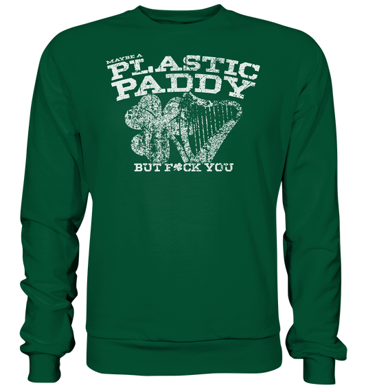 Maybe A Plastic Paddy...  - Basic Sweatshirt